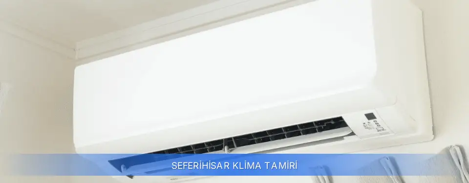 Seferihisar İlçemi Klima Tamiri